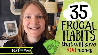 35 SERIOUSLY Frugal Habits to Live By Pay Off Debt Save Money Build Wealth [upl. by Henri]