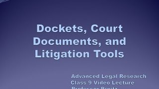 Class 9  Dockets Court Documents and Litigation Tools [upl. by Kayley]