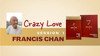 Crazy Love Session 1  Francis Chan  Christian Book Bible Study [upl. by Gherlein]