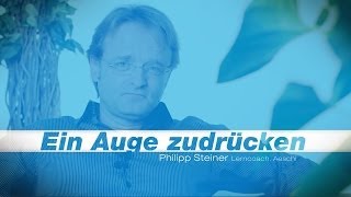 Denkanstoss  Ein Auge zudrücken [upl. by Gayel]