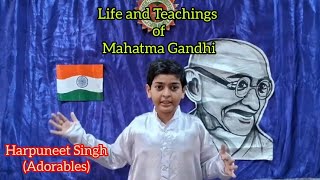 Life and Teachings of Mahatma Gandhi  Harpuneet Singh Adorables [upl. by Shannan]