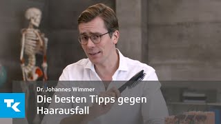 Die besten Tipps gegen Haarausfall  Dr Johannes Wimmer [upl. by Uwkuhceki]