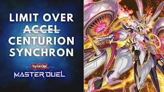 LIMIT OVER ACCEL SYNCHRO ft CENTURION  Synchron Deck 2024  Synchron Combo  YuGiOh Master Duel [upl. by Halivah]