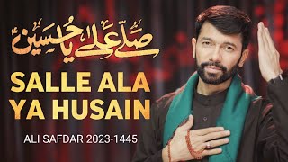 SALLAY ALLA YA HUSSAIN  ALI SAFDAR NOHAY 2023 MUHARRAM 20231445 [upl. by Wooster201]