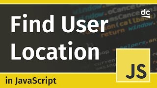 Using the Geolocation API  JavaScript Tutorial [upl. by Borek]