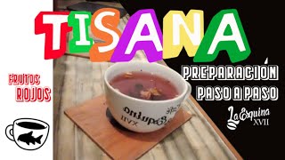 ¿ QUÉ ES UNA TISANA Y COMO COMBINARLA  Preparación he Infusión Frutal  Diferencias [upl. by Manny]