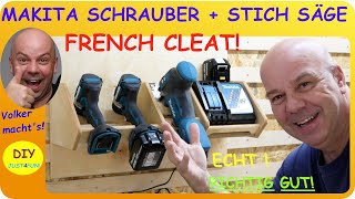 😁 FRENCH CLEAT  MAKITA DDF484 AKKU SCHRAUBER ✔  STICHSÄGE DJV181 ✔👌 MIT LADEHALTERUNG 👨‍🔧 [upl. by Anisah]