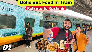 Humsafar Express Kolkata to Kashmir Full journey  Order Delicious Food in train at your seat 😀 [upl. by Mccollum]