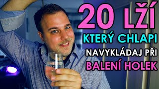 20 LŽÍ KTERÝ CHLAPI NAVYKLÁDAJ PŘI BALENÍ HOLEK [upl. by Jany]