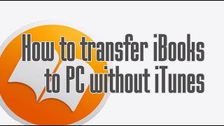 How to Transfer iBooks to PC without iTunes [upl. by Rosio]