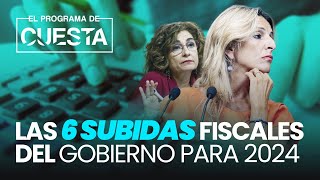 Las 6 subidas fiscales del Gobierno para 2024 [upl. by Reinald]