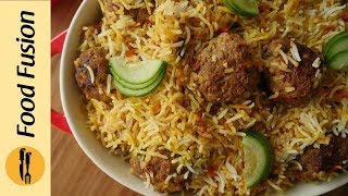 Kofta Biryani Recipe By Food Fusion [upl. by Navanod]