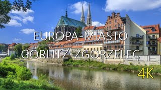 🇩🇪🇵🇱 GÖRLITZ  ZGORZELEC 🏢🏰 EUROPAMIASTO 4K [upl. by Glendon]