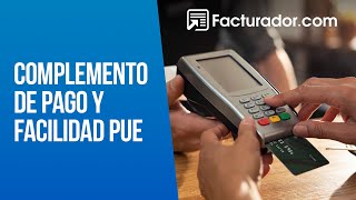 Complemento de Pago y facilidad PUE [upl. by Iden941]