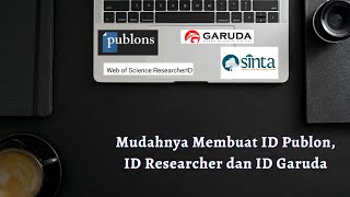 Langkah Mudah Membuat Publon ID Researcher ID dan Garuda ID [upl. by Nnybor]