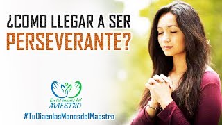 Reflexiones Cristianas Cortas  Como ser perseverante  TuDiaenlasManosdelMaestro [upl. by Asiuqram]