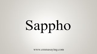 How To Say Sappho [upl. by Merla960]