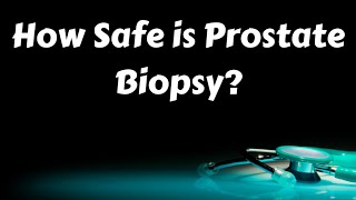 How Safe is Prostate Biopsy [upl. by Solram253]