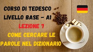 Corso di TEDESCO base A1 Lezione 7 – DIZIONARIO come cercare le PAROLE [upl. by Ijar]