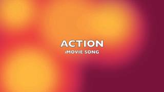 Action  iMovie SongMusic [upl. by Enelhtak266]