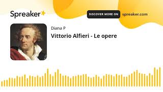 Vittorio Alfieri  Le opere [upl. by Brainard]