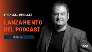 Francesc Miralles  Lanzamiento del podcast “Ikigai Café” [upl. by Aratahc]