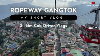 Gangtok Ropeway  My Short Vlog  sikkim gangtok sikkimcabdrivervlogs sikkimtour gangtok [upl. by Reseda440]