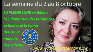 HOROSCOPE du 2 au 810PLEINE LUNE en Bélier  la culmination des tendances et le choix des valeurs [upl. by Ymled167]