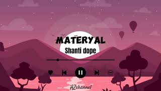 MATERYAL Shanti dope Music [upl. by Rexferd]