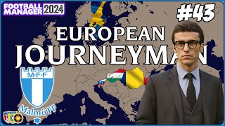 EUROPEAN JOURNEYMAN  SWEDEN DONE   FM24  Part 43  MALMO FF [upl. by Ivetts384]