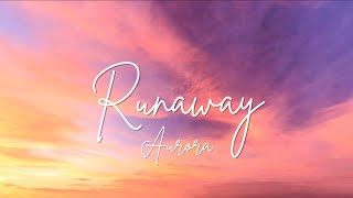 Aurora  Runaway lyrics [upl. by Ientirb]