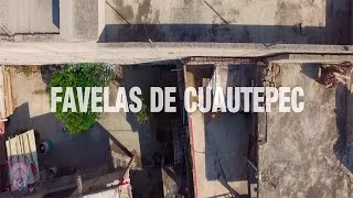 FAVELAS DE CUAUTEPEC  GAM  CDMX  4K [upl. by Kriste]