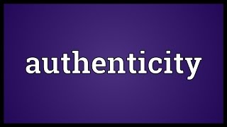 Authenticity Meaning [upl. by Beacham785]