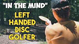 How a Lefty Plays Disc Golf In Depth Disc Golf Round  Fixated [upl. by Aicitel]