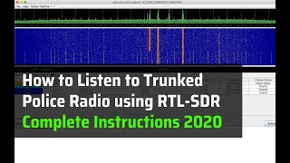 How to Listen to Trunked Police Radio  Complete Instructions 2020 [upl. by Ciapha]