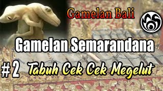 Gamelan Semarandana 2  Tabuh Cekcek Megelut [upl. by Cathrin709]