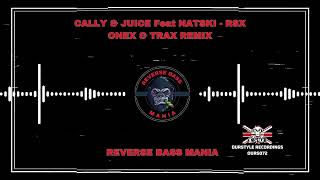 Cally amp Juice Feat Natski  RSX Onex amp Trax Remix [upl. by Josiah]