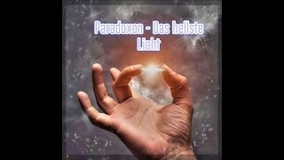 Paradoxon  Das hellste Licht [upl. by Chew842]