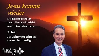 3 Jesus kommt wieder darum lebt heilig [upl. by Rudin]