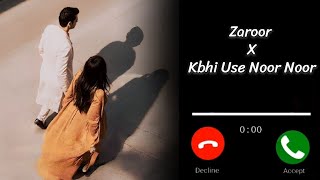 Zaroor x Kbhi Use Noor Noor Kehta Hoon Ringtone  Trending Reels Song Ringtone  Best Love Ringtone [upl. by Mullane]