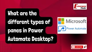 What are the different types of panes in Power Automate Desktop  Power Automate FAQ  EmergenTeck [upl. by Essinger]