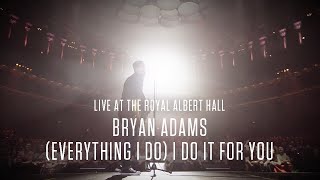 Bryan Adams  Everything I Do I Do It For You Live At The Royal Albert Hall [upl. by Broadbent]