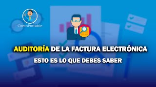 Auditoría de la Factura Electrónica Esto es lo que debes saber [upl. by Vanna578]