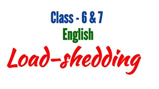 Class 6 ⎢ English ⎢ Paragraph ⎢ Load shedding [upl. by Roland]