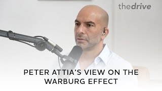 Peter Attia’s View on the Warburg Effect [upl. by Ecirtnas]