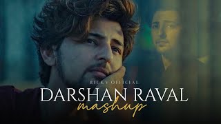 Darshan Raval Mashup  Saahiba  Piya Re  Faasla  Asal Main  Emotional Chillout  BICKY OFFICIAL [upl. by Welch]