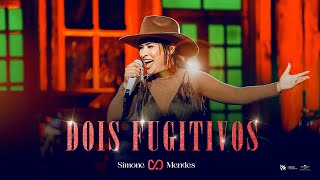 Simone Mendes  DOIS FUGITIVOS DVD CINTILANTE [upl. by Nage]