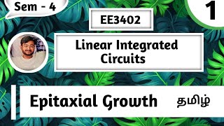 Epitaxial Growth in Tamil  Linear Integrated Circuits in Tamil  Unit 1  EEE  EE3402 Semester 4 [upl. by Namyl]