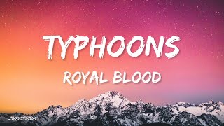 Royal Blood  Typhoons Lyrics [upl. by Yancey]