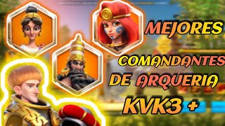 GUIA COMPLETA DE LOS MEJORES COMANDANTES DE ARQUERIA KVK3 EN ADELANTE RISE OF KINGDOMS Español [upl. by Yuma]